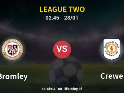 Kết Quả: Bromley 2-2 Crewe – Highlight & Bàn Thắng | League Two