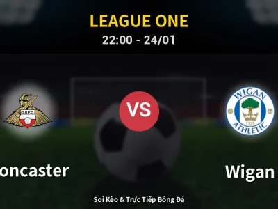Soi Kèo Doncaster vs Wigan – 22:00 24/01 | Nhận Định, Dự Đoán Tỷ Số