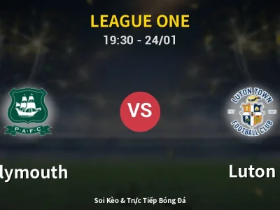 Soi Kèo Plymouth vs Luton – 19:30 24/01 | Nhận Định, Dự Đoán Tỷ Số