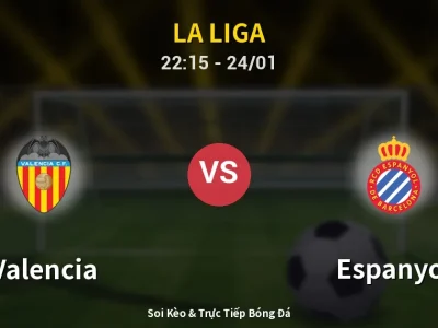 Soi Kèo Valencia vs Espanyol – 22:15 24/01 | Nhận Định, Dự Đoán Tỷ Số