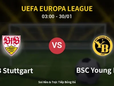 Kết Quả: VfB Stuttgart 3-2 BSC Young Boys – Highlight & Bàn Thắng | UEFA Europa League