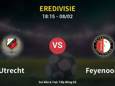 Kết Quả: Utrecht 0-1 Feyenoord – Highlight & Bàn Thắng | Eredivisie