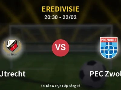 Soi Kèo Utrecht vs PEC Zwolle – 20:30 22/02 | Nhận Định, Dự Đoán Tỷ Số