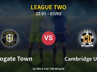 Soi Kèo Harrogate Town vs Cambridge United – 22:01 07/02 | Nhận Định, Dự Đoán Tỷ Số