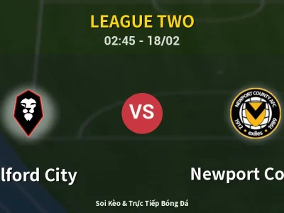 Kết Quả: Salford City 1-3 Newport County – Highlight & Bàn Thắng | League Two
