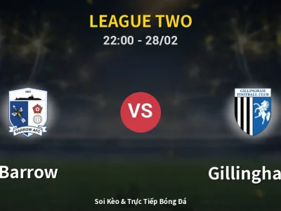Soi Kèo Barrow vs Gillingham – 22:00 28/02 | Nhận Định, Dự Đoán Tỷ Số