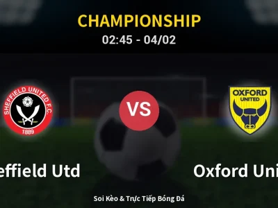 Kết Quả: Sheffield Utd 3-1 Oxford United – Highlight & Bàn Thắng | Championship