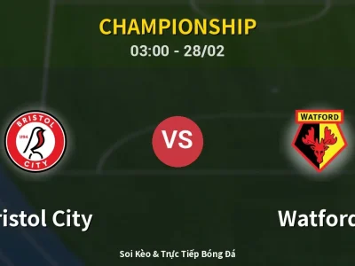 Kết Quả: Bristol City 1-2 Watford – Highlight & Bàn Thắng | Championship