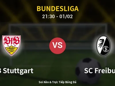 Soi Kèo VfB Stuttgart vs SC Freiburg – 21:30 01/02 | Nhận Định, Dự Đoán Tỷ Số