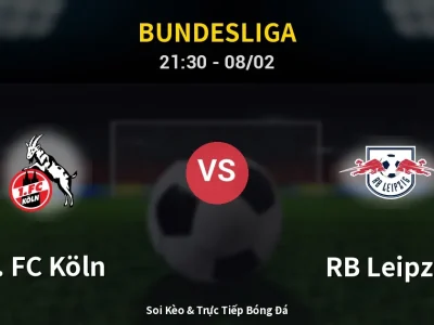 🔴 Trực Tiếp: 1. FC Köln 0-0 RB Leipzig – Link Xem Bundesliga (Full HD)