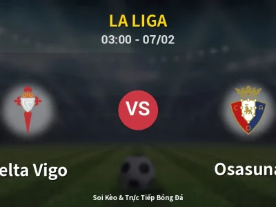 Kết Quả: Celta Vigo 1-2 Osasuna – Highlight & Bàn Thắng | La Liga