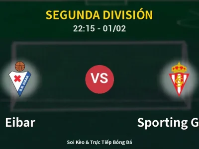 Soi Kèo Eibar vs Sporting Gijon – 22:15 01/02 | Nhận Định, Dự Đoán Tỷ Số