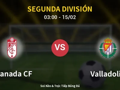 Kết Quả: Granada CF 5-1 Valladolid – Highlight & Bàn Thắng | Segunda División