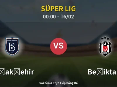 Kết Quả: Başakşehir 2-3 Beşiktaş – Highlight & Bàn Thắng | Süper Lig