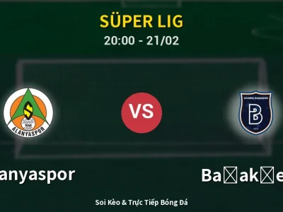 Kết Quả: Alanyaspor 1-2 Başakşehir – Highlight & Bàn Thắng | Süper Lig