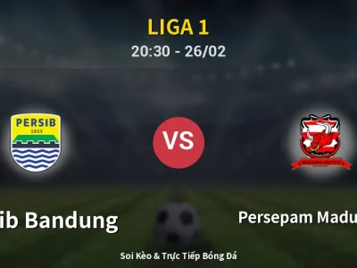 Soi Kèo Persib Bandung vs Persepam Madura Utd – 20:30 26/02 | Nhận Định, Dự Đoán Tỷ Số