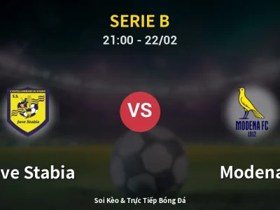 Soi Kèo Juve Stabia vs Modena – 21:00 22/02 | Nhận Định, Dự Đoán Tỷ Số