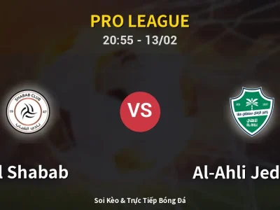 🔴 Trực Tiếp: Al Shabab 0-1 Al-Ahli Jeddah – Link Xem Pro League (Full HD)