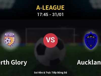 Kết Quả: Perth Glory 2-1 Auckland – Highlight & Bàn Thắng | A-League
