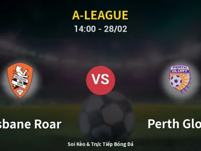 Kết Quả: Brisbane Roar 1-1 Perth Glory – Highlight & Bàn Thắng | A-League