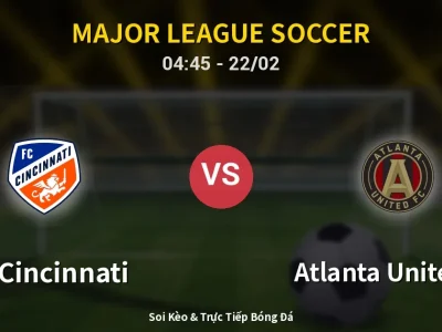 Kết Quả: FC Cincinnati 2-0 Atlanta United FC – Highlight & Bàn Thắng | Major League Soccer