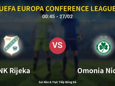 Kết Quả: HNK Rijeka 3-1 Omonia Nicosia – Highlight & Bàn Thắng | UEFA Europa Conference League