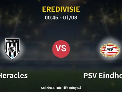 Kết Quả: Heracles 1-3 PSV Eindhoven – Highlight & Bàn Thắng | Eredivisie