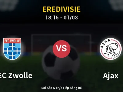 Kết Quả: PEC Zwolle 0-0 Ajax – Highlight & Bàn Thắng | Eredivisie