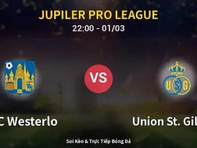 🔴 Trực Tiếp: KVC Westerlo 0-0 Union St. Gilloise – Link Xem Jupiler Pro League (Full HD)