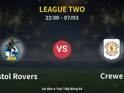 Soi Kèo Bristol Rovers vs Crewe – 22:00 07/03 | Nhận Định, Dự Đoán Tỷ Số