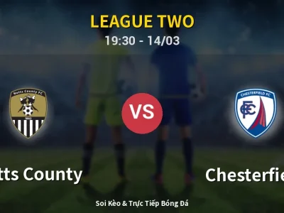 Kết Quả: Notts County 2-3 Chesterfield – Highlight & Bàn Thắng | League Two