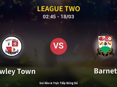 Kết Quả: Crawley Town 1-1 Barnet – Highlight & Bàn Thắng | League Two
