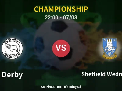 Soi Kèo Derby vs Sheffield Wednesday – 22:00 07/03 | Nhận Định, Dự Đoán Tỷ Số