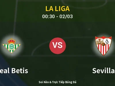 Kết Quả: Real Betis 2-2 Sevilla – Highlight & Bàn Thắng | La Liga
