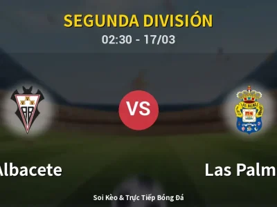Kết Quả: Albacete 2-1 Las Palmas – Highlight & Bàn Thắng | Segunda División