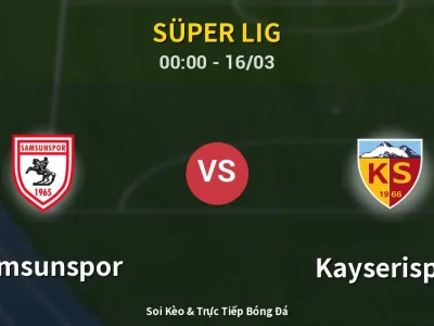 Kết Quả: Samsunspor 2-1 Kayserispor – Highlight & Bàn Thắng | Süper Lig