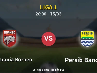 Soi Kèo Pusamania Borneo vs Persib Bandung – 20:30 15/03 | Nhận Định, Dự Đoán Tỷ Số