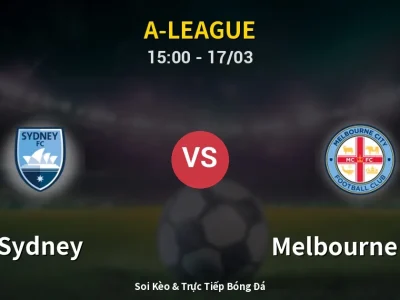 Soi Kèo Sydney vs Melbourne City – 15:00 17/03 | Nhận Định, Dự Đoán Tỷ Số