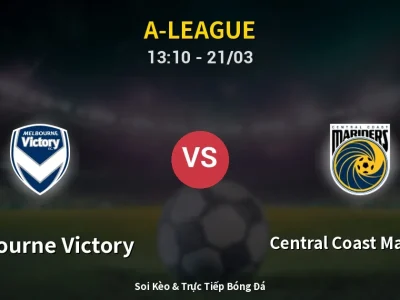 Kết Quả: Melbourne Victory 4-1 Central Coast Mariners – Highlight & Bàn Thắng | A-League