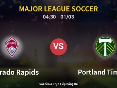 Kết Quả: Colorado Rapids 2-0 Portland Timbers – Highlight & Bàn Thắng | Major League Soccer