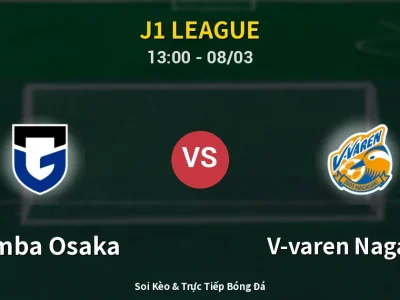Kết Quả: Gamba Osaka 3-2 V-varen Nagasaki – Highlight & Bàn Thắng | J1 League