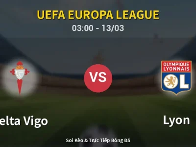 Kết Quả: Celta Vigo 1-1 Lyon – Highlight & Bàn Thắng | UEFA Europa League