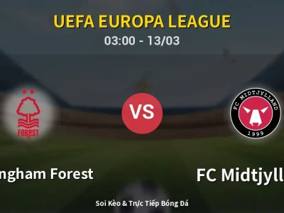Kết Quả: Nottingham Forest 0-1 FC Midtjylland – Highlight & Bàn Thắng | UEFA Europa League