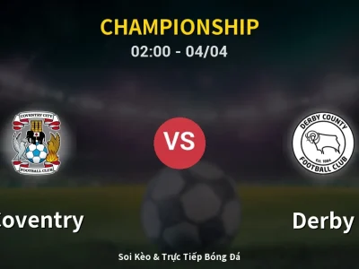 Kết Quả: Coventry 3-2 Derby – Highlight & Bàn Thắng | Championship