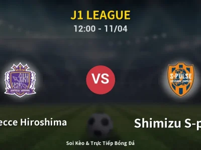 Soi Kèo Sanfrecce Hiroshima vs Shimizu S-pulse – 12:00 11/04 | Nhận Định, Dự Đoán Tỷ Số