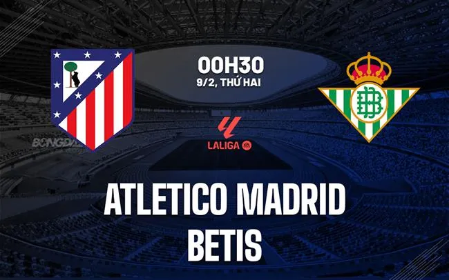 nhan dinh bong da du doan Atletico Madrid vs Betis vdqg tay ban nha la liga hom nay nhan dinh bong da du doan Atletico Madrid vs Betis vdqg tay ban nha la liga hom nay